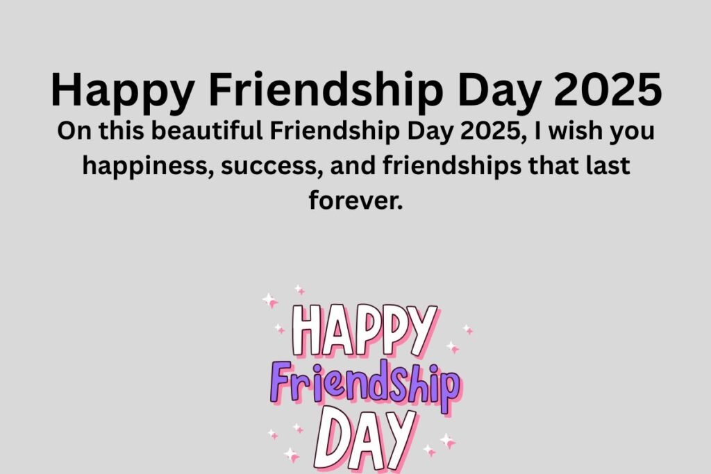 Happy Friendship Day 2025 Messages and Status